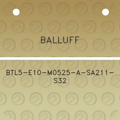 balluff-btl5-e10-m0525-a-sa211-s32