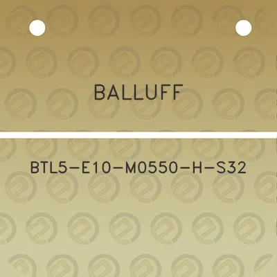 balluff-btl5-e10-m0550-h-s32