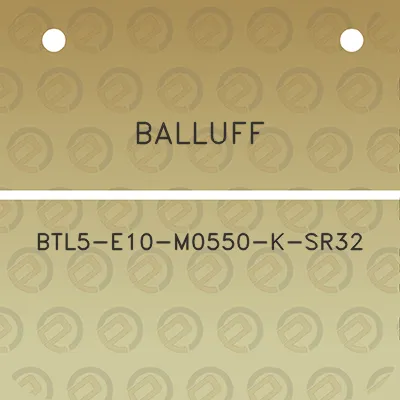 balluff-btl5-e10-m0550-k-sr32