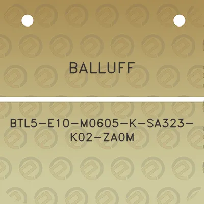 balluff-btl5-e10-m0605-k-sa323-k02-za0m