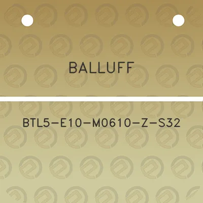 balluff-btl5-e10-m0610-z-s32