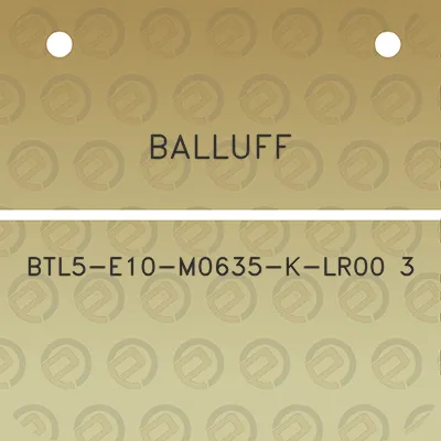 balluff-btl5-e10-m0635-k-lr00-3