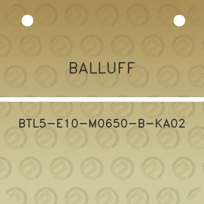 balluff-btl5-e10-m0650-b-ka02