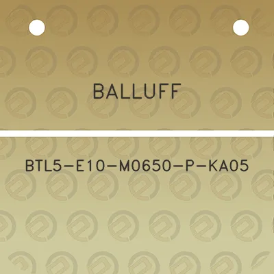 balluff-btl5-e10-m0650-p-ka05