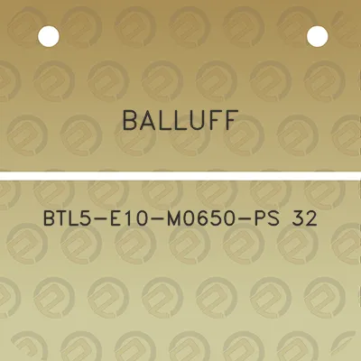 balluff-btl5-e10-m0650-ps-32