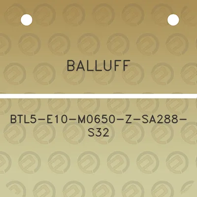 balluff-btl5-e10-m0650-z-sa288-s32