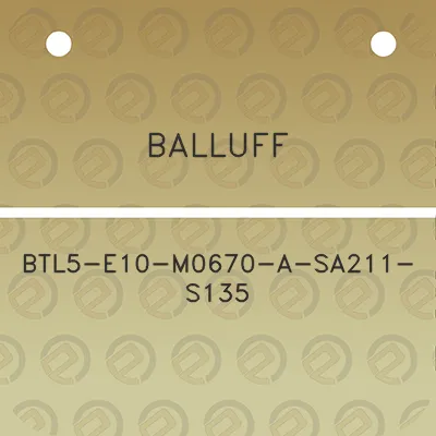 balluff-btl5-e10-m0670-a-sa211-s135