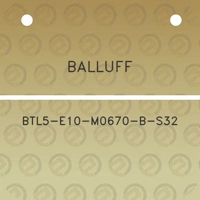 balluff-btl5-e10-m0670-b-s32