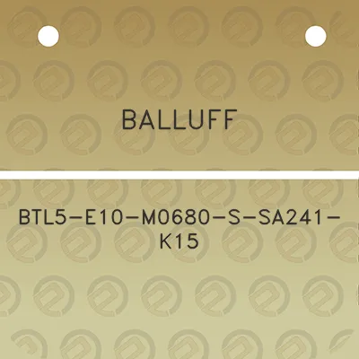 balluff-btl5-e10-m0680-s-sa241-k15