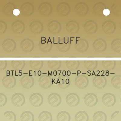 balluff-btl5-e10-m0700-p-sa228-ka10