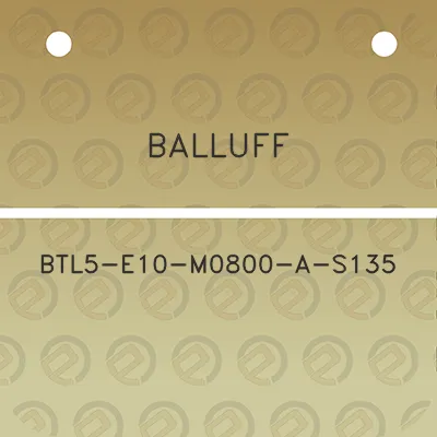 balluff-btl5-e10-m0800-a-s135