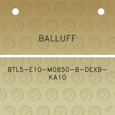 balluff-btl5-e10-m0850-b-dexb-ka10