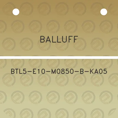 balluff-btl5-e10-m0850-b-ka05