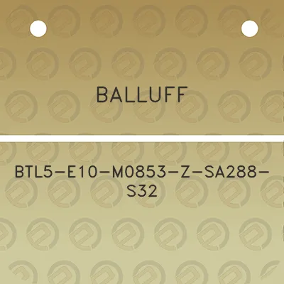 balluff-btl5-e10-m0853-z-sa288-s32