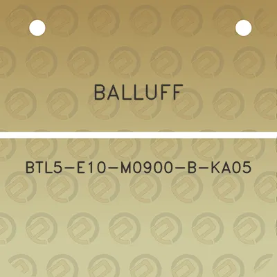 balluff-btl5-e10-m0900-b-ka05