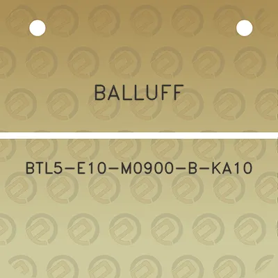 balluff-btl5-e10-m0900-b-ka10