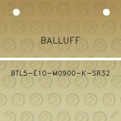 balluff-btl5-e10-m0900-k-sr32