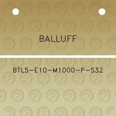 balluff-btl5-e10-m1000-p-s32