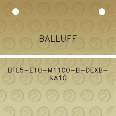 balluff-btl5-e10-m1100-b-dexb-ka10