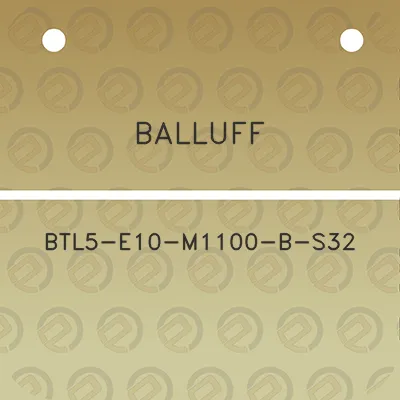 balluff-btl5-e10-m1100-b-s32