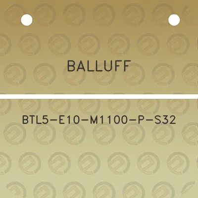 balluff-btl5-e10-m1100-p-s32