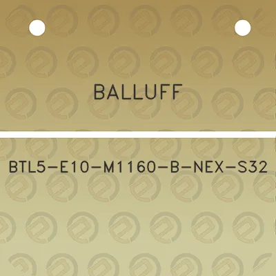 balluff-btl5-e10-m1160-b-nex-s32