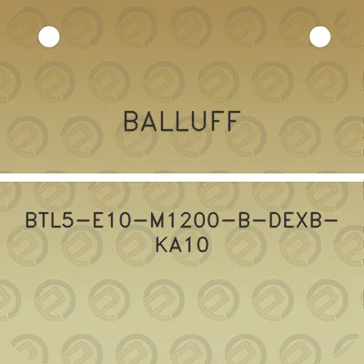 balluff-btl5-e10-m1200-b-dexb-ka10