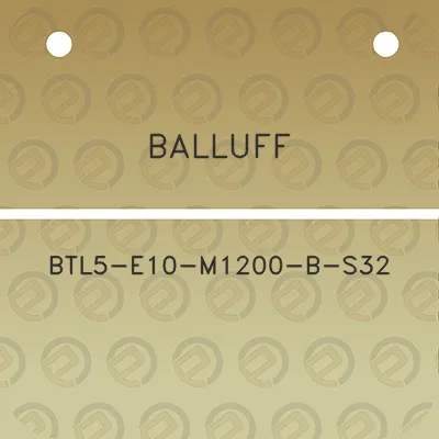 balluff-btl5-e10-m1200-b-s32