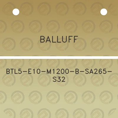 balluff-btl5-e10-m1200-b-sa265-s32