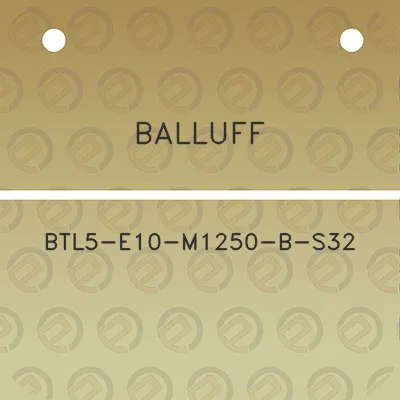 balluff-btl5-e10-m1250-b-s32