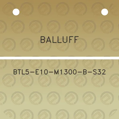 balluff-btl5-e10-m1300-b-s32