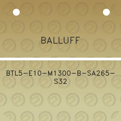 balluff-btl5-e10-m1300-b-sa265-s32