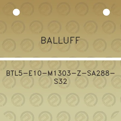 balluff-btl5-e10-m1303-z-sa288-s32