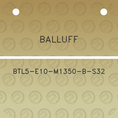 balluff-btl5-e10-m1350-b-s32