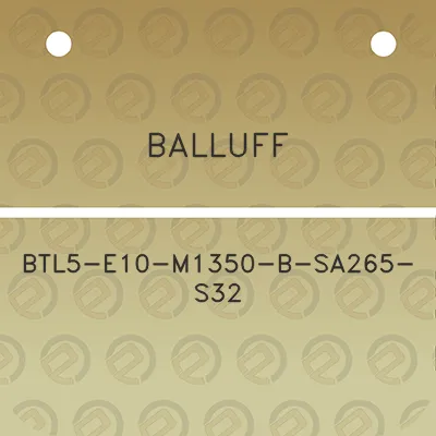 balluff-btl5-e10-m1350-b-sa265-s32