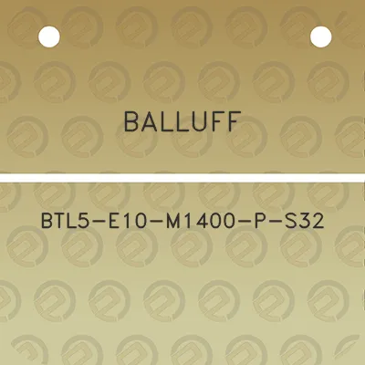 balluff-btl5-e10-m1400-p-s32