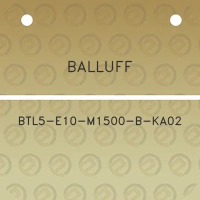 balluff-btl5-e10-m1500-b-ka02