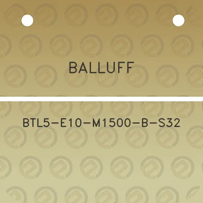 balluff-btl5-e10-m1500-b-s32