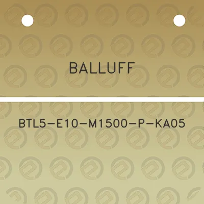 balluff-btl5-e10-m1500-p-ka05