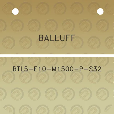 balluff-btl5-e10-m1500-p-s32