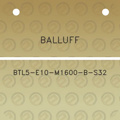 balluff-btl5-e10-m1600-b-s32