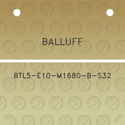 balluff-btl5-e10-m1680-b-s32