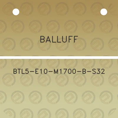 balluff-btl5-e10-m1700-b-s32