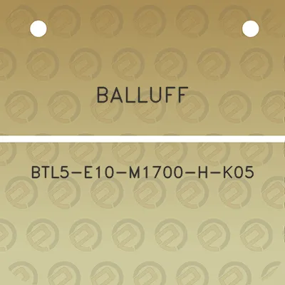 balluff-btl5-e10-m1700-h-k05