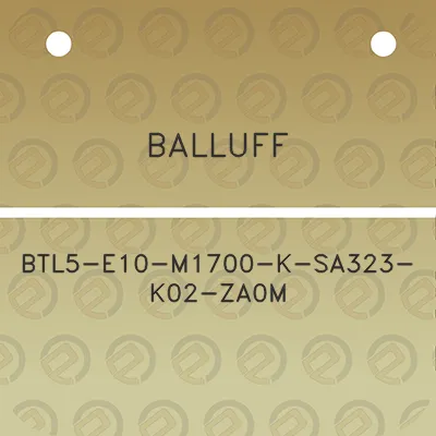 balluff-btl5-e10-m1700-k-sa323-k02-za0m