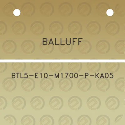 balluff-btl5-e10-m1700-p-ka05