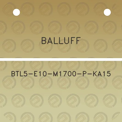 balluff-btl5-e10-m1700-p-ka15