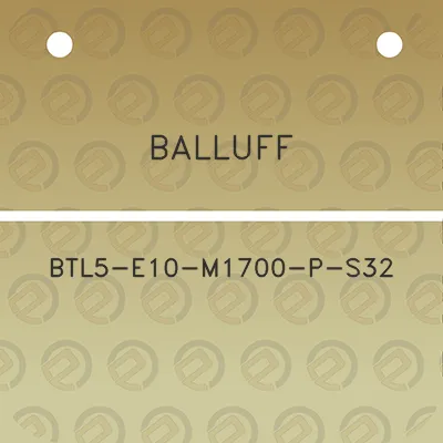 balluff-btl5-e10-m1700-p-s32