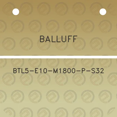 balluff-btl5-e10-m1800-p-s32