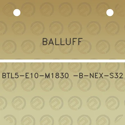 balluff-btl5-e10-m1830-b-nex-s32